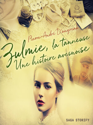cover image of Zulmie, la tanneuse. Une histoire avesnoise